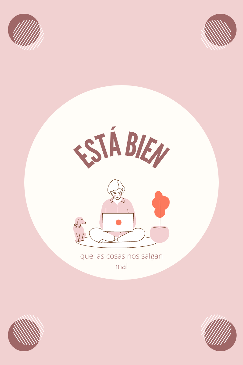 Está bien que las cosas nos salgan mal